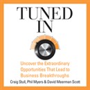 Tuned In: Uncover the Extraordinary Opportunities That Lead to Business Breakthroughs by Craig Stull